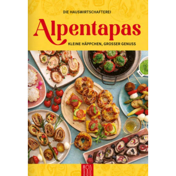 Alpentapas - kleine Häppchen, großer Genuss